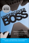 Undercover Boss : Inside the TV Phenomenon that is Changing Bosses and Employees Everywhere - Book