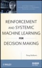 Reinforcement and Systemic Machine Learning for Decision Making - Book
