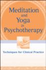 Meditation and Yoga in Psychotherapy : Techniques for Clinical Practice - eBook