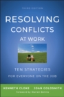 Resolving Conflicts at Work : Ten Strategies for Everyone on the Job - Book