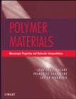 Polymer Materials : Macroscopic Properties and Molecular Interpretations - eBook