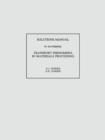 Transport Phenomena in Materials Processing : Solutions Manual - Book