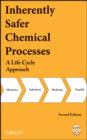 Inherently Safer Chemical Processes : A Life Cycle Approach - eBook