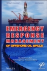 Emergency Response Management of Offshore Oil Spills : Guidelines for Emergency Responders - Book