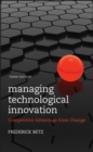 Managing Technological Innovation : Competitive Advantage from Change - eBook