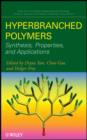 Hyperbranched Polymers : Synthesis, Properties, and Applications - eBook