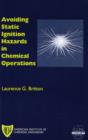 Avoiding Static Ignition Hazards in Chemical Operations : A CCPS Concept Book - eBook