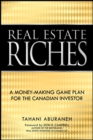 Real Estate Riches : A Money-Making Game Plan for the Canadian Investor - eBook