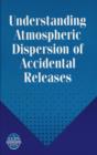 Understanding Atmospheric Dispersion of Accidental Releases - eBook
