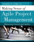 Making Sense of Agile Project Management : Balancing Control and Agility - Book
