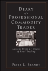 Diary of a Professional Commodity Trader : Lessons from 21 Weeks of Real Trading - eBook