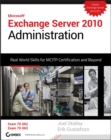 Exchange Server 2010 Administration : Real World Skills for MCITP Certification and Beyond (Exams 70-662 and 70-663) - eBook