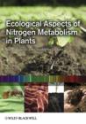 Ecological Aspects of Nitrogen Metabolism in Plants - eBook