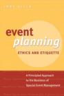 Event Planning Ethics and Etiquette : A Principled Approach to the Business of Special Event Management - eBook