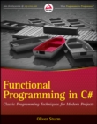 Functional Programming in C# : Classic Programming Techniques for Modern Projects - eBook