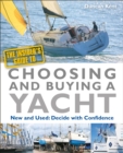 The Insider's Guide to Choosing & Buying a Yacht : Expert Advice to Help You Choose the Perfect Yacht - Book