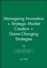 Managaing Innovation 4e + Strategic Market Creation + Game-Changing Strategies Set - Book