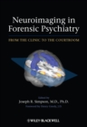 Neuroimaging in Forensic Psychiatry : From the Clinic to the Courtroom - Book