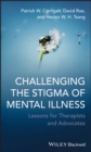 Challenging the Stigma of Mental Illness : Lessons for Therapists and Advocates - eBook