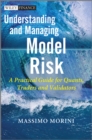 Understanding and Managing Model Risk : A Practical Guide for Quants, Traders and Validators - Book
