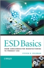 ESD Basics : From Semiconductor Manufacturing to Product Use - Book