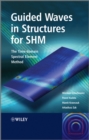 Guided Waves in Structures for SHM : The Time - domain Spectral Element Method - Book