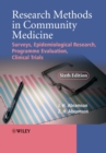 Research Methods in Community Medicine : Surveys, Epidemiological Research, Programme Evaluation, Clinical Trials - Book