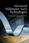 Advanced Millimeter-wave Technologies : Antennas, Packaging and Circuits - Book