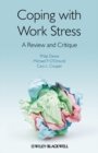 Coping with Work Stress : A Review and Critique - Book
