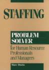 Staffing Problem Solver : For Human Resource Professionals and Managers - Book