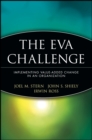 The EVA Challenge : Implementing Value-Added Change in an Organization - eBook