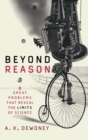 Beyond Reason : Eight Great Problems That Reveal the Limits of Science - Book