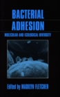 Bacterial Adhesion : Molecular and Ecological Diversity - Book