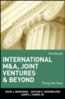 International M&A, Joint Ventures, and Beyond: Doing the Deal, Workbook - Book