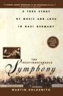 The Inextinguishable Symphony : A True Story of Music and Love in Nazi Germany - Book