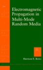 Electromagnetic Propagation in Multi-Mode Random Media - Book