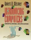 Introducing Computers : Concepts, Systems, and Applications - Book
