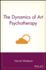 The Dynamics of Art Psychotherapy - Book