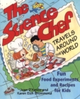 The Science Chef Travels Around the World : Fun Food Experiments and Recipes for Kids - Book
