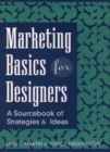 Marketing Basics for Designers : A Sourcebook of Strategies and Ideas - Book