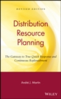 DRP: Distribution Resource Planning : The Gateway to True Quick Response and Continuous Replenishment - Book