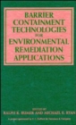 Barrier Containment Technologies for Environmental Remediation Applications - Book