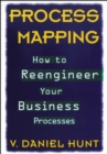 Process Mapping : How to Reengineer Your Business Processes - Book