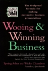 Wooing and Winning Business : The Foolproof Formula for Making Persuasive Business Presentations - Book