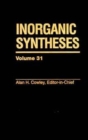Inorganic Syntheses, Volume 31 - Book