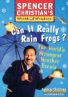Can it Really Rain Frogs? : The World's Strangest Weather Events - Book