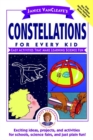 Janice VanCleave's Constellations for Every Kid : Easy Activities that Make Learning Science Fun - Book