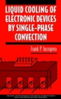 Liquid Cooling of Electronic Devices by Single-Phase Convection - Book