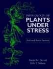 Physiology of Plants Under Stress : Soil and Biotic Factors - Book