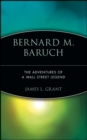 Bernard M. Baruch : The Adventures of a Wall Street Legend - Book